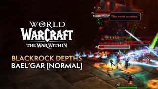 Bael'Gar  - Blackrock Depths Raid [Normal] | Patch 11.0.5