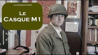 Ils Débarquent! l'histoire du Casque M1