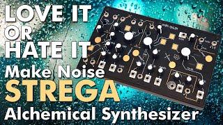 Make Noise Strega [Love or Hate it] Synthesizer Penishead Review [direct sound-no talking]