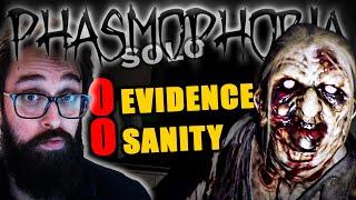 0 EVIDENCE, 0 SANITY | Phasmophobia (SOLO) #9