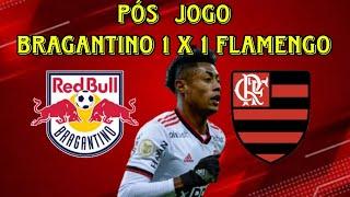 PÓS JOGO: FLAMENGO 1X1 BRAGANTINO!  CAMPEONATO BRASILEIRO 2024