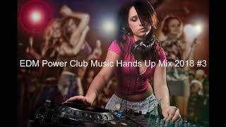 EDM Power Club Music Hands Up Mix 2018 #3