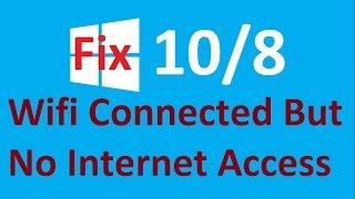 Wifi Connected but No Internet Access Windows 10 / 8! - Howtosolveit