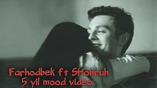 Farhodbek ft SHohruh - 5 yil (mood video) by dj FEDIY