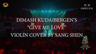 Dimash "Give Me Love" Cover by Sang Shen