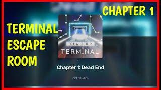 Roblox TERMINAL ESCAPE ROOM CHAPTER 1 Walkthrough