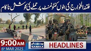 Failed Attempt to Attack Bannu Cantonment by Khawarij | 9 AM News Headlines | 6 March 2025