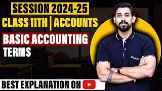 Basic Accounting Terms | 2024-25 | Class 11 | Accountancy