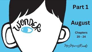 WONDER Part 1 August  Chapters 20 - 24  Read Aloud