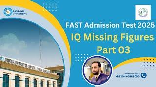 FAST University Entry Test Preparation 2025 IQ Missing Figures Part 03 I FAST Admission Test Prep