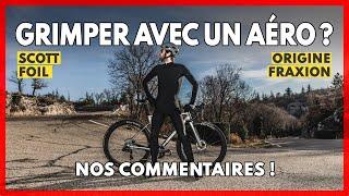 Grimper avec un vélo aéro ? Nos commentaires entre le Scott Foil et le Origine Fraxion !