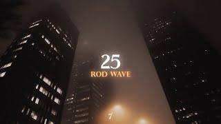 Rod Wave - 25