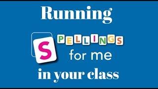 Running Spellings For Me in your class