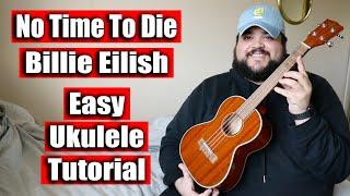 No Time To Die - Billie Eilish | Easy Ukulele Tutorial