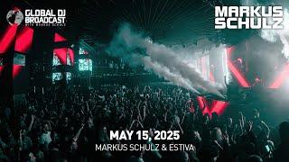 Global DJ Broadcast with Markus Schulz & Estiva (May 15, 2025)