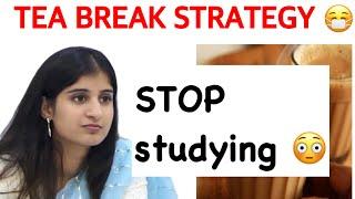 TEA BREAK | Stop Studying | Garima Lohia | AIR 2 |SECOND ATTEMPT |CSE’22