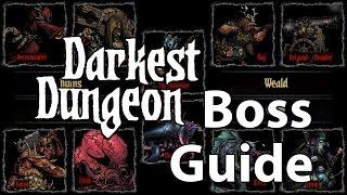 Darkest Dungeon - Boss Guide [The 10 Core Bosses]