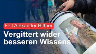 Vergittert wider besseren Wissens - Fall Alexander Bittner