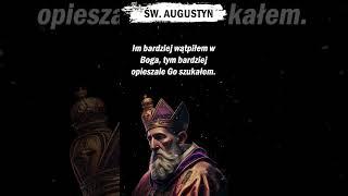 Im bardziej wątpiłem w Boga, tym bardziej ... | Święty Augustyn