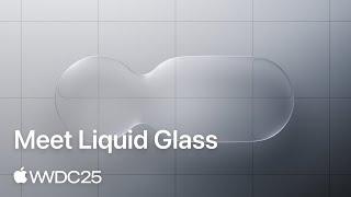WWDC25: Meet Liquid Glass | Apple