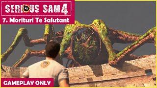 Serious Sam 4 • Gameplay Walkthrough Part 7【 No Commentary 1080 HD 60FPS 】• Morituri Te Salutant