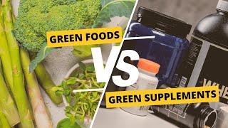 Green Foods vs Green Powder Supplements