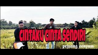 PEJUANG SENYUM - CINTAKU CINTA SENDIRI ( Official Music Video ) lyric BAND PENDATANG BARU