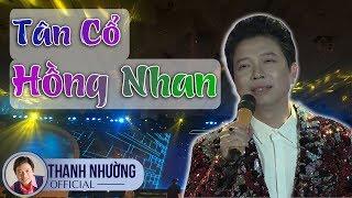 Tân Cổ Hồng Nhan | Minishow Vọng Cổ Vàng | Thanh Nhường 