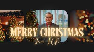 Merry Christmas from ICR | A Presidential Address 2024