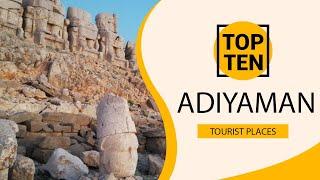 Top 10 Best Tourist Places to Visit in Adıyaman | Turkey - English