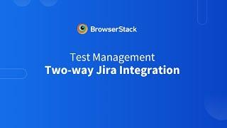 BrowserStack Test Management Jira Integration