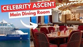 How good is the food at the main dining room? Celebrity Ascent Main Dining Room