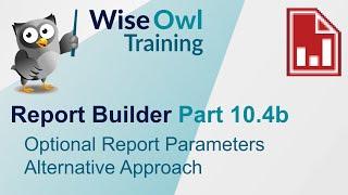 SSRS Report Builder Part 10.4b - Optional Report Parameters Alternative Approach