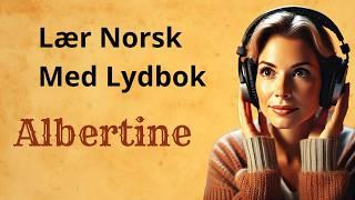 Lær Norsk med Historier || Albertine || Lydbok for Norsk Språktrening