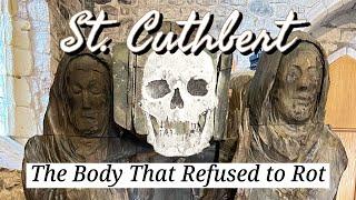 St. Cuthbert The Body that Refused to Rot - Durham Cathedral