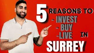 TOP 5 REASONS TO INVEST, BUY & LIVE IN SURREY