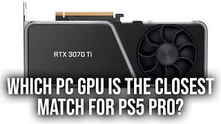 Which PC GPU Is A Match For PS5 Pro's Graphics Power?