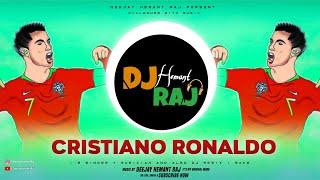 Cristiano Ronaldo (REMIX) DeeJay Hemant Raj | Ronaldo Angry | Ronaldo DJ Songs 2022 | Siuuu