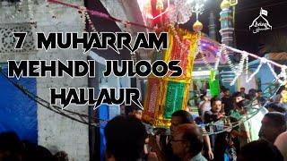 7 MUHARRAM JULOOS ||MUHARRAM 2022 || MEHNDI JULOOS HALLAUR || BEING HUSSAINI