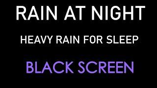 Heavy Rain Sounds for Instant Calm | Black Screen to Help You Sleep Peacefully