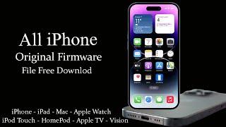 How To Download Original All iPhone Firmware File ! All iPhone & Apple Watch Latest iOS Firmwares