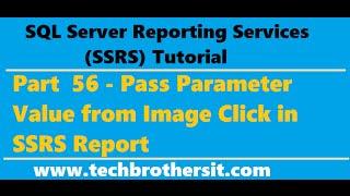 SSRS Tutorial 56 - Pass Parameter Value from Image Click in SSRS Report