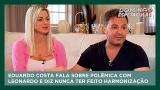 Eduardo Costa fala sobre polêmica envolvendo Leonardo e diz nunca ter feito harmonização facial