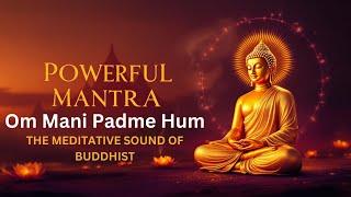 Om Mani Padme Hum mantra | Meditative Sound of Buddhist | BuddhaMantra | Buddhist Mantra |