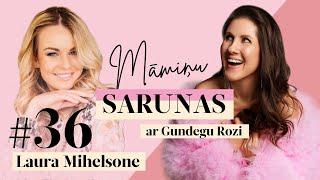 Māmiņu sarunas ar Gundegu Rozi. #36 Laura Mihelsone: "Beidzot man ir ģimene, kādu vēlējos"