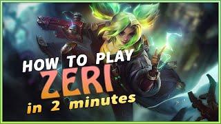 How to play Zeri in 2 minutes - Tips, tricks and guide