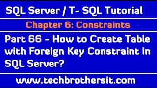 How to Create Table with Foreign Key Constraint in SQL Server - SQL Server / TSQL Tutorial Part 66