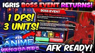 (1 DPS 3 UNITS) IGRIS Boss Rush Event Returns (AFK Farm Ready / No Secret) in Anime Vanguards!