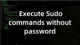 How to execute all sudo commands without password