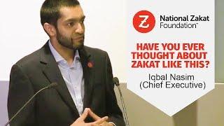 'Have you ever thought about Zakat like this?' by Iqbal Nasim (Chief Executive)